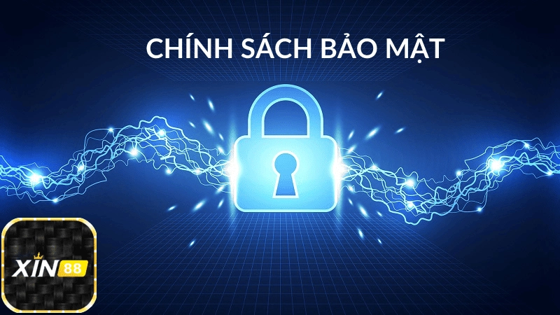 Tổng Quan Về Chính Sách Bảo Mật Xin88