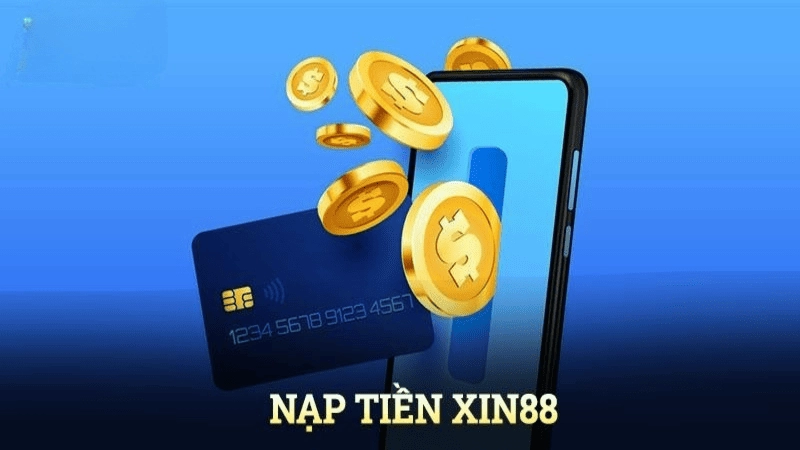 Hướng dẫn cách để nạp và rút tiền tại Xin88