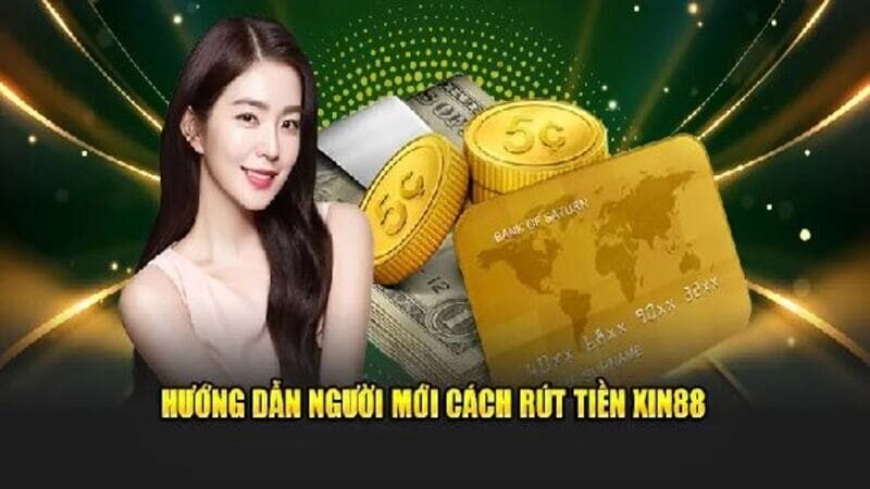Hướng dẫn cách rút tiền tại Xin88 chi tiết nhất