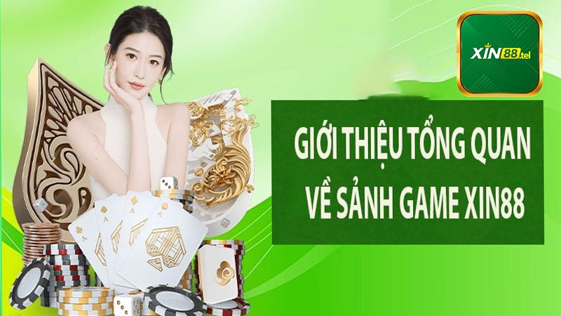 Giới thiệu Xin88 về những sản phẩm game chất lượng nhất