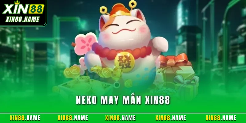 Neko may mắn XIN88